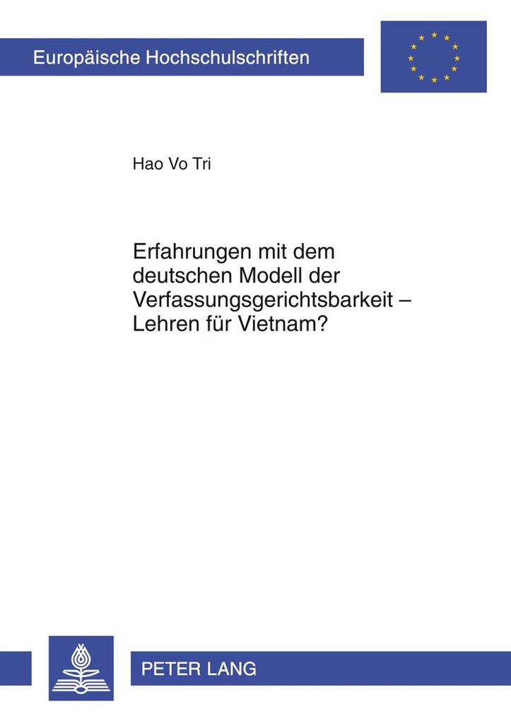 Erfahrungen mit dem deutschen Modell der Verfassungsgerichtsbarkeit - Lehren für Vietnam?