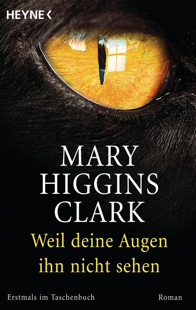 Weil deine Augen ihn nicht sehen - Mary Higgins Clark