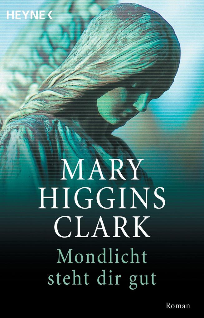 Mondlicht steht dir gut - Mary Higgins Clark