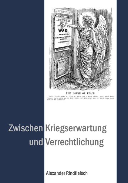 Zwischen Kriegserwartung und Verrechtlichung