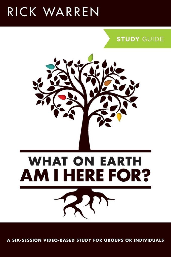 What on Earth Am I Here For? Bible Study Guide