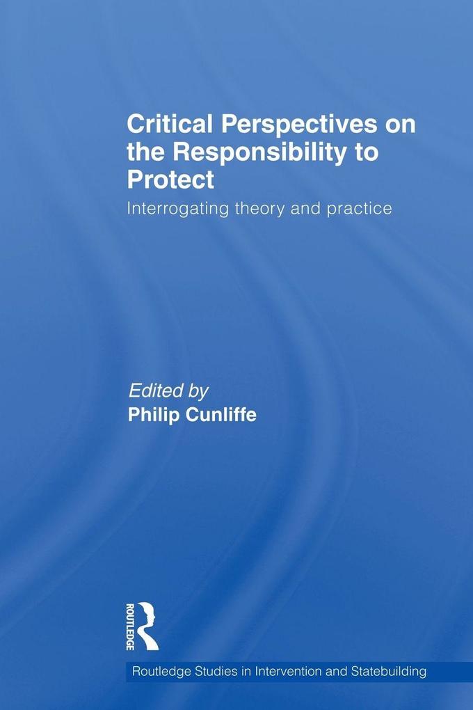 Critical Perspectives on the Responsibility to Protect