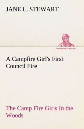 A Campfire Girl‘s First Council Fire The Camp Fire Girls In the Woods