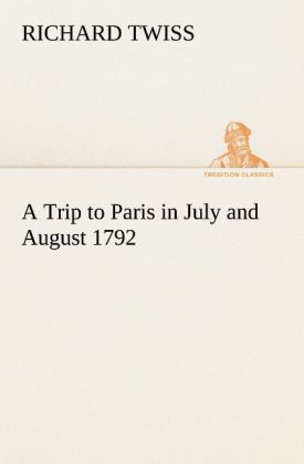 A Trip to Paris in July and August 1792