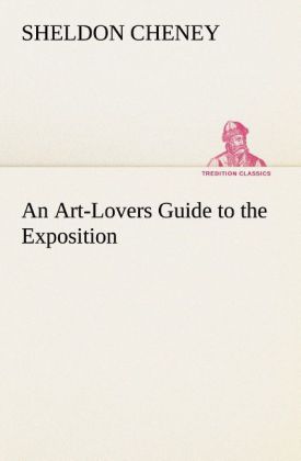 An Art-Lovers Guide to the Exposition