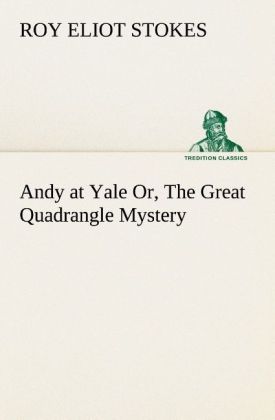 Andy at Yale Or The Great Quadrangle Mystery