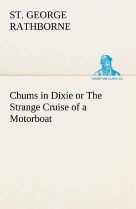 Chums in Dixie or The Strange Cruise of a Motorboat