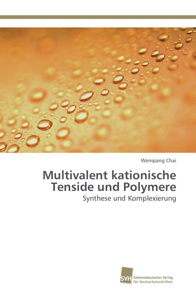 Multivalent kationische Tenside und Polymere