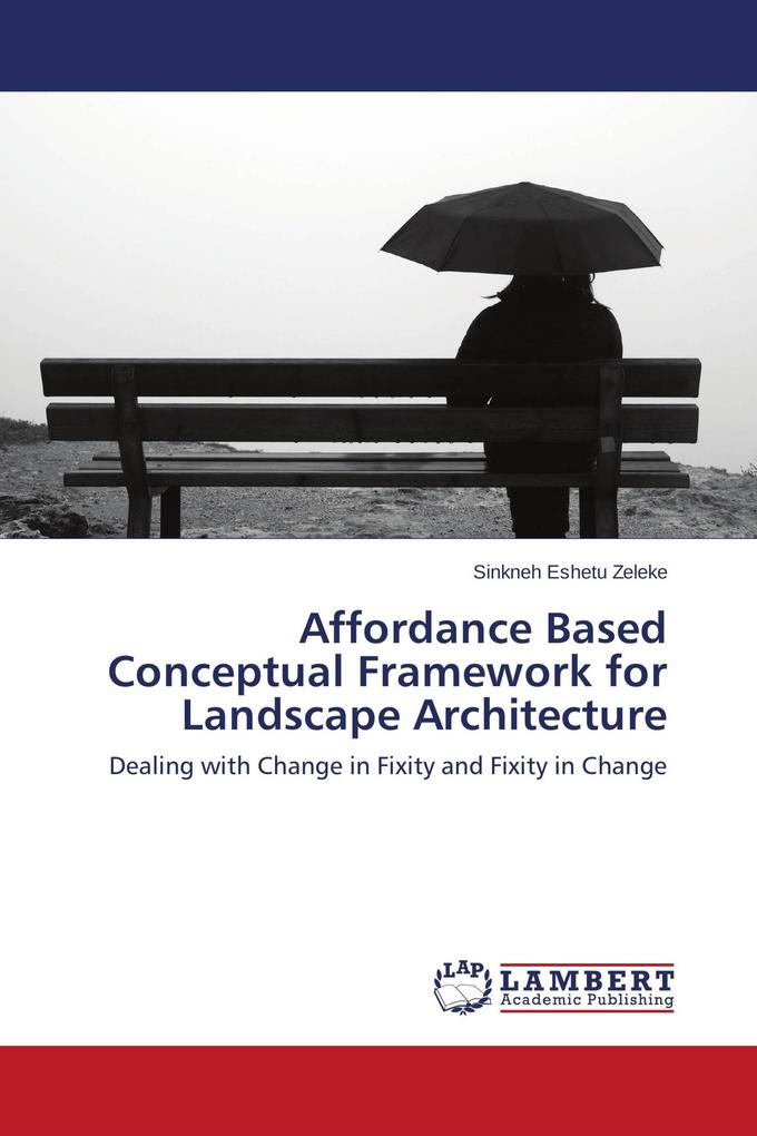 Affordance Based Conceptual Framework for Landscape Architecture