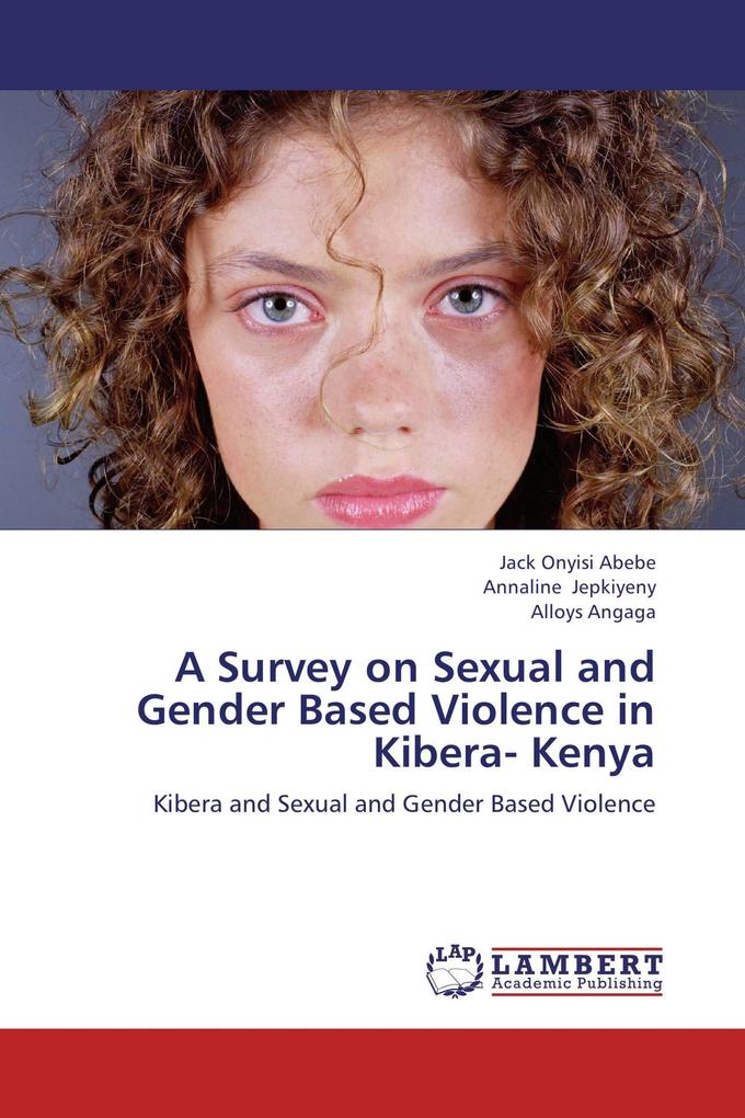 A Survey on Sexual and Gender Based Violence in Kibera- Kenya