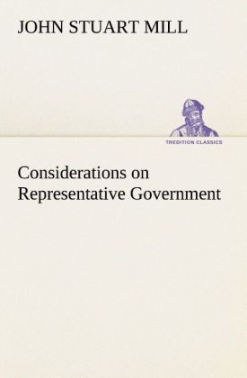 Considerations on Representative Government - John Stuart Mill