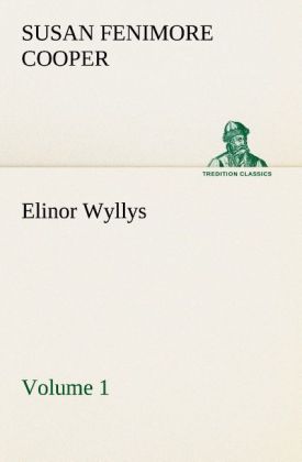 Elinor Wyllys Volume 1