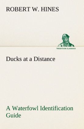 Ducks at a Distance A Waterfowl Identification Guide