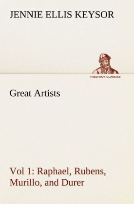 Great Artists Vol 1. Raphael Rubens Murillo and Durer
