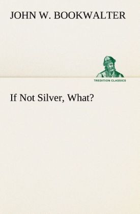 If Not Silver What?