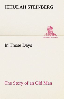 In Those Days The Story of an Old Man