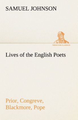 Lives of the English Poets : Prior Congreve Blackmore Pope