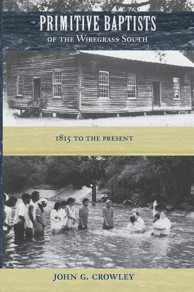 Primitive Baptists of the Wiregrass South