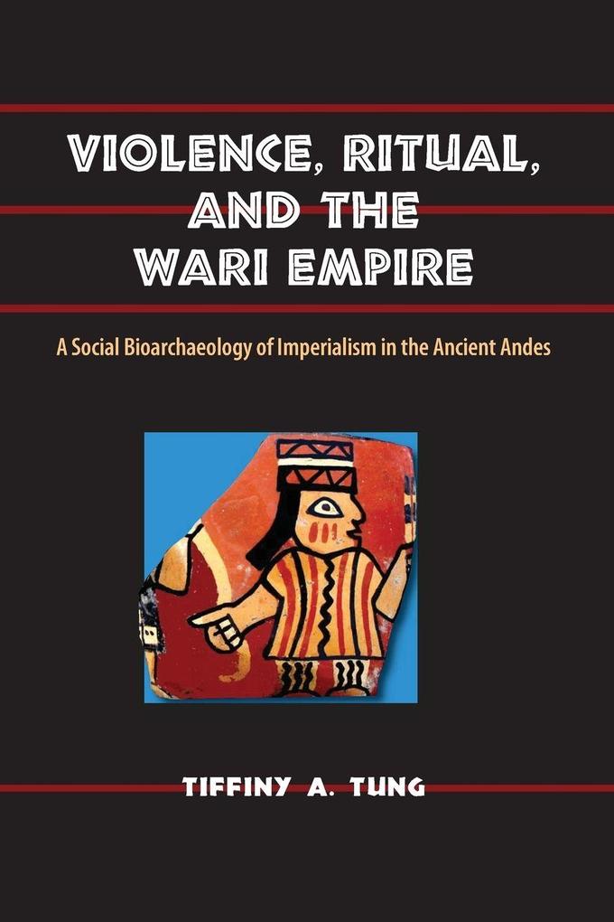 Violence Ritual and the Wari Empire