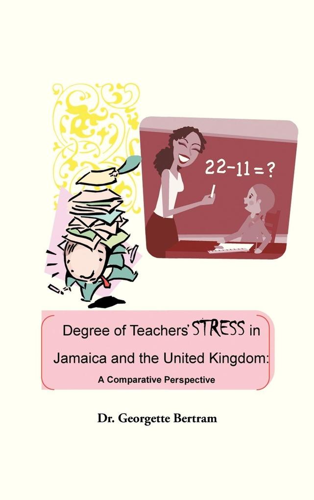 Degree of Teachers‘ Stress in Jamaica and the United Kingdom