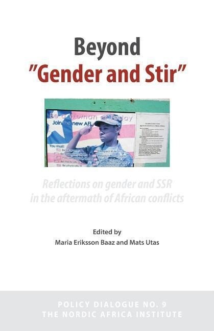 Beyond ‘Gender and Stir‘: Reflections on Gender and Ssr in the Aftermath of African Conflicts