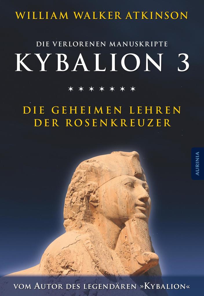 Aurinia Verlag Kybalion 3 - Die Geheimen Lehren Der Rosenkreuzer