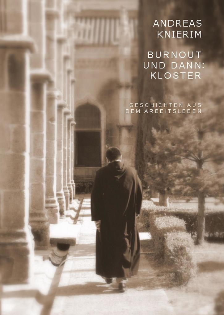 Burnout und dann: Kloster