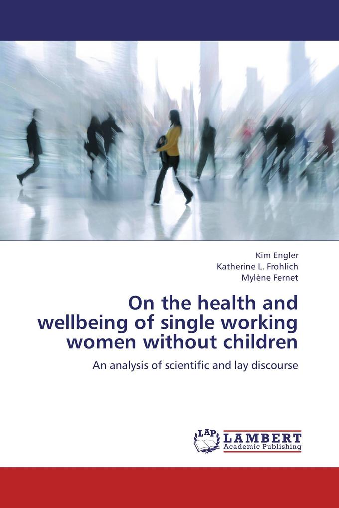 On the health and wellbeing of single working women without children