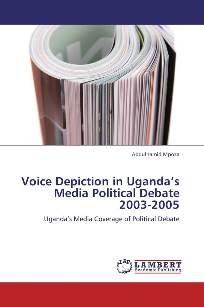 Voice Depiction in Uganda's Media Political Debate 2003-2005
