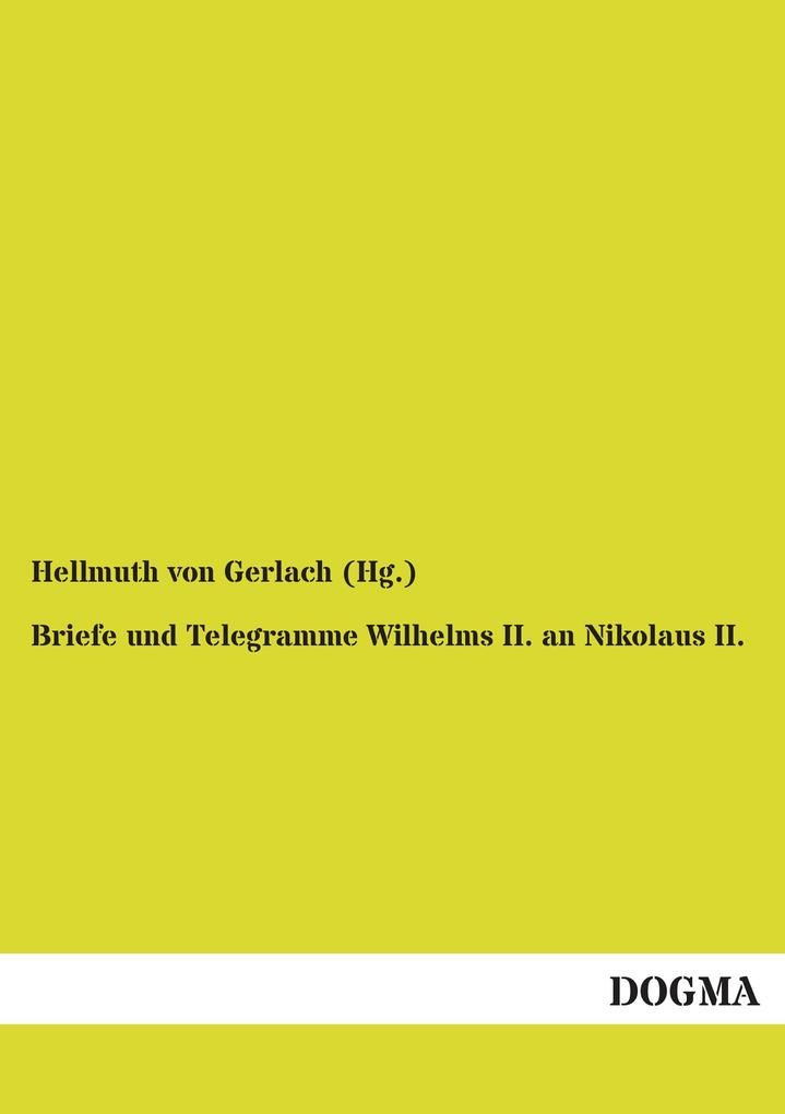 Briefe und Telegramme Wilhelms II. an Nikolaus II.