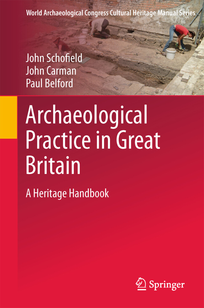 Archaeological Practice in Great Britain - Paul Belford/ John Carmen/ John Schofield