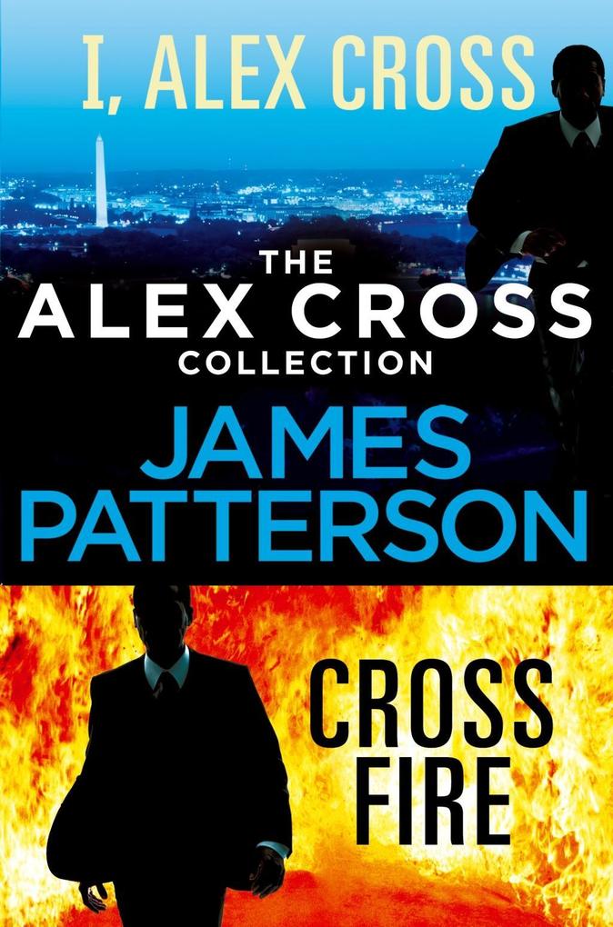 The Alex Cross Collection: I Alex Cross / Cross Fire