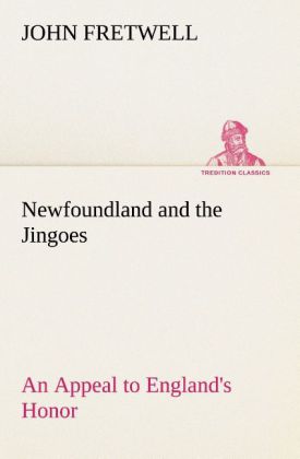 Newfoundland and the Jingoes An Appeal to England‘s Honor