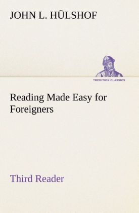 Reading Made Easy for Foreigners - Third Reader - John L. Hülshof
