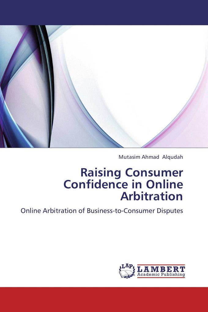 Raising Consumer Confidence in Online Arbitration