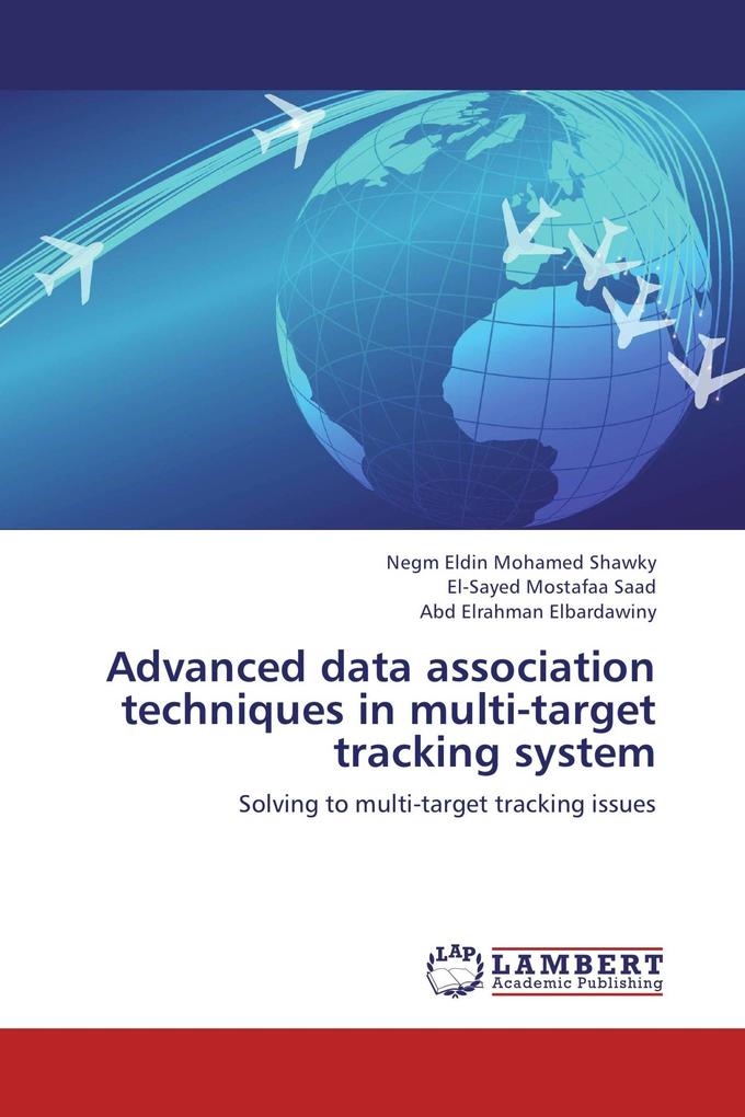 Advanced data association techniques in multi-target tracking system