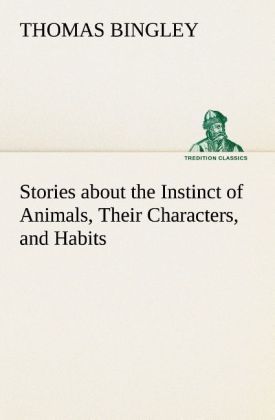 Stories about the Instinct of Animals Their Characters and Habits