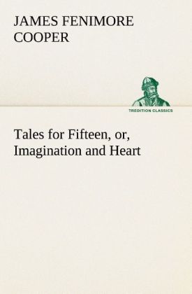 Tales for Fifteen or Imagination and Heart