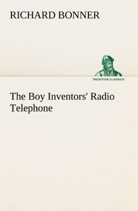 The Boy Inventors' Radio Telephone