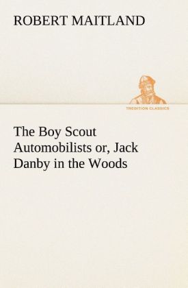 The Boy Scout Automobilists or Jack Danby in the Woods