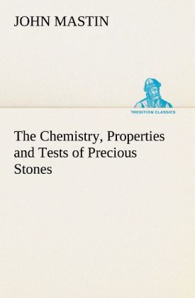 The Chemistry Properties and Tests of Precious Stones