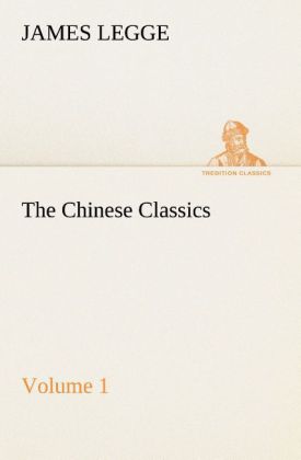The Chinese Classics: with a translation critical and exegetical notes prolegomena and copious indexes (Shih ching. English) ‘ Volume 1