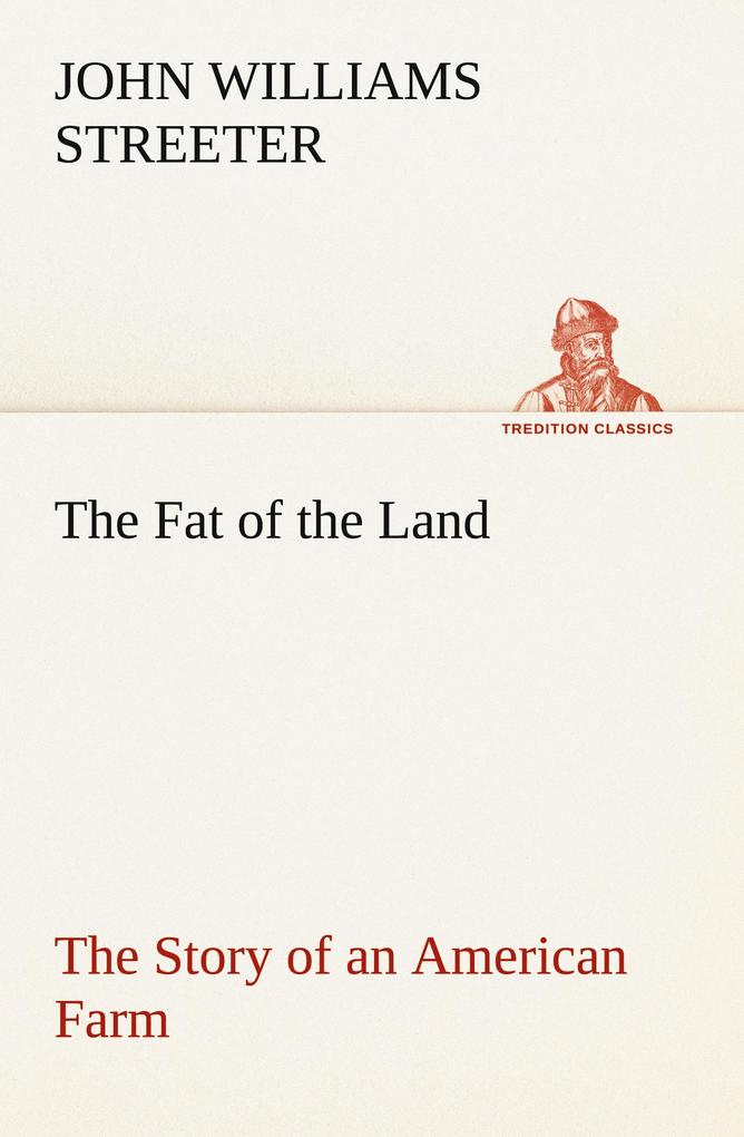 The Fat of the Land The Story of an American Farm