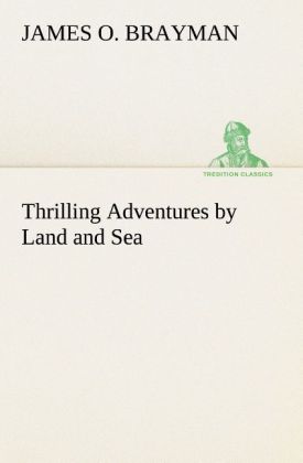 Thrilling Adventures by Land and Sea