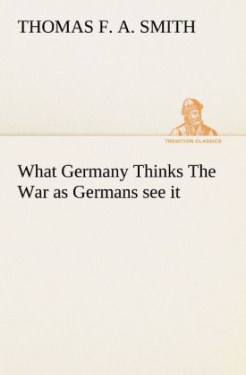 What Germany Thinks The War as Germans see it