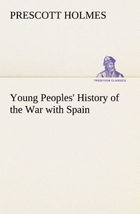 Young Peoples' History of the War with Spain