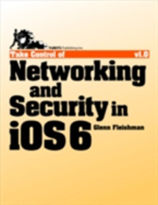 Take Control of Networking & Security in iOS 6 als eBook Download von Glenn Fleishman - Glenn Fleishman