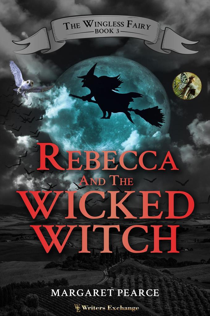 Rebecca and the Wicked Witch (Wingless Fairy #3)