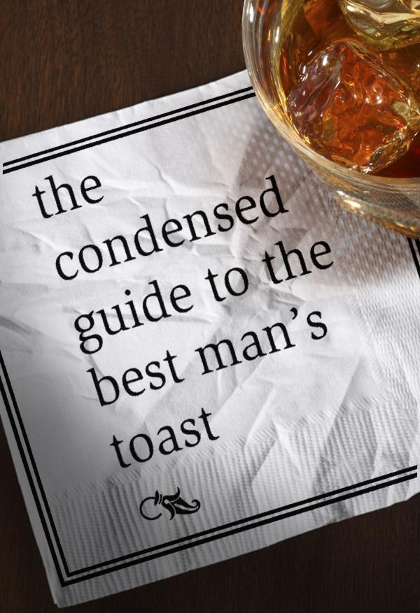 The Condensed Guide to the Best Man's Toast