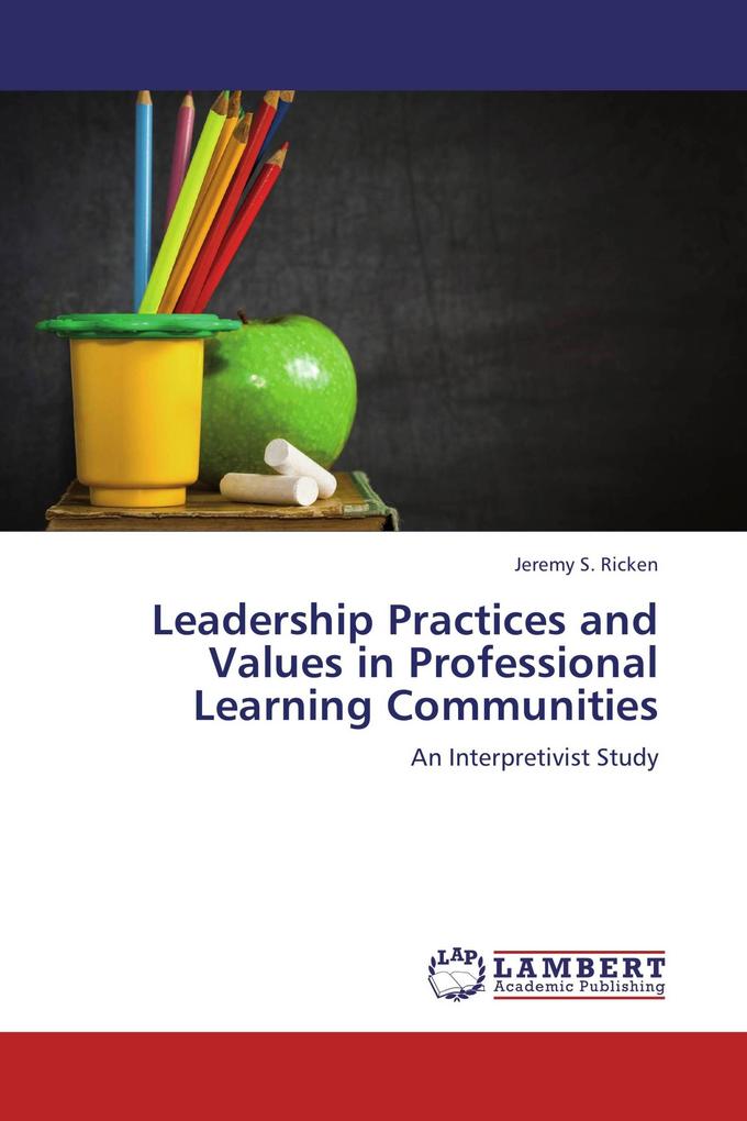 Leadership Practices and Values in Professional Learning Communities